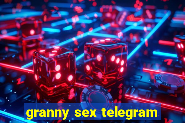 granny sex telegram